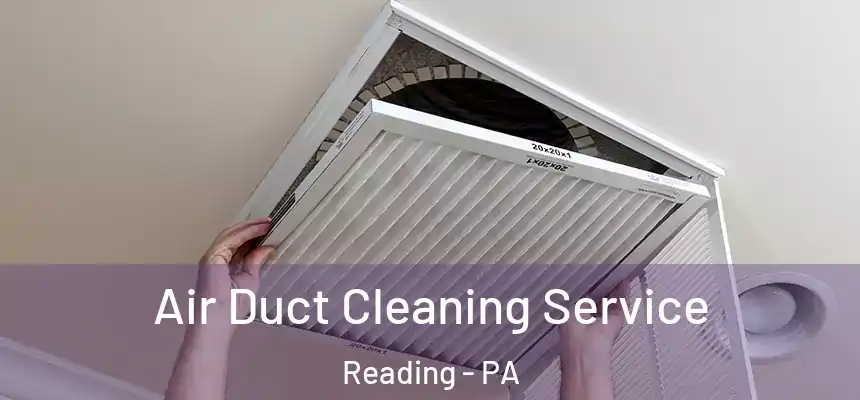  Air Duct Cleaning Service Reading - PA