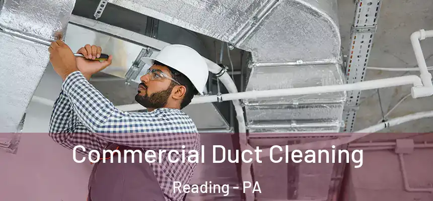  Commercial Duct Cleaning Reading - PA