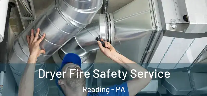  Dryer Fire Safety Service Reading - PA