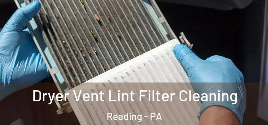  Dryer Vent Lint Filter Cleaning Reading - PA