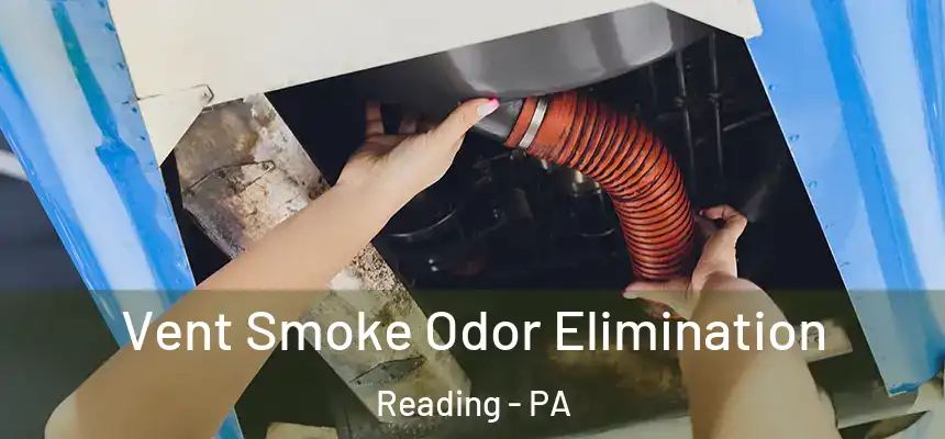  Vent Smoke Odor Elimination Reading - PA